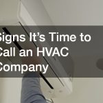 Signs Its Time to Call an HVAC Company