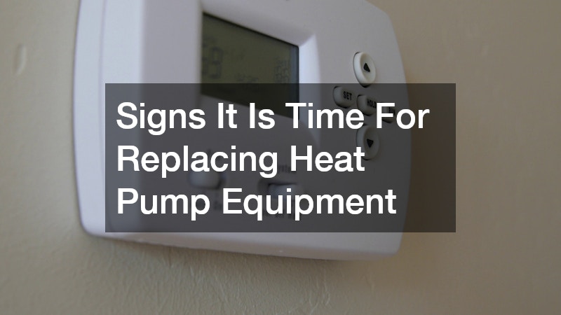 Signs It Is Time For Replacing Heat Pump Equipment