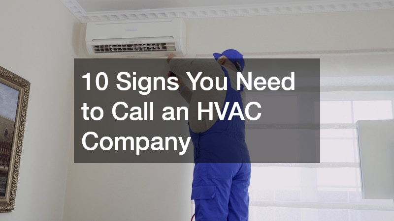 10 Signs You Need to Call an HVAC Company
