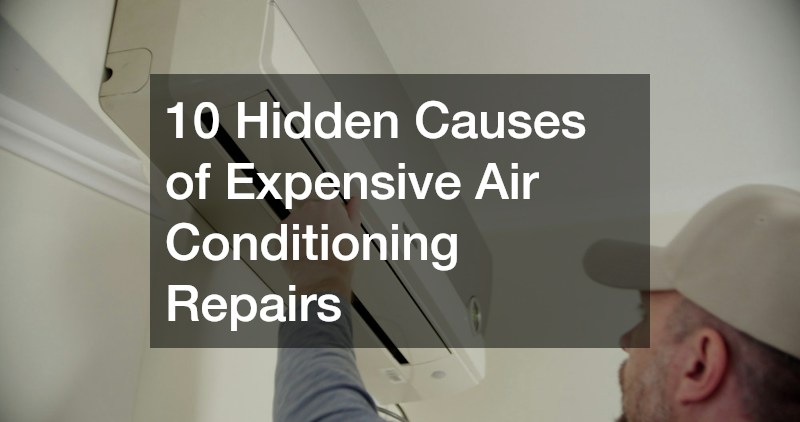 10 Hidden Causes of Expensive Air Conditioning Repairs